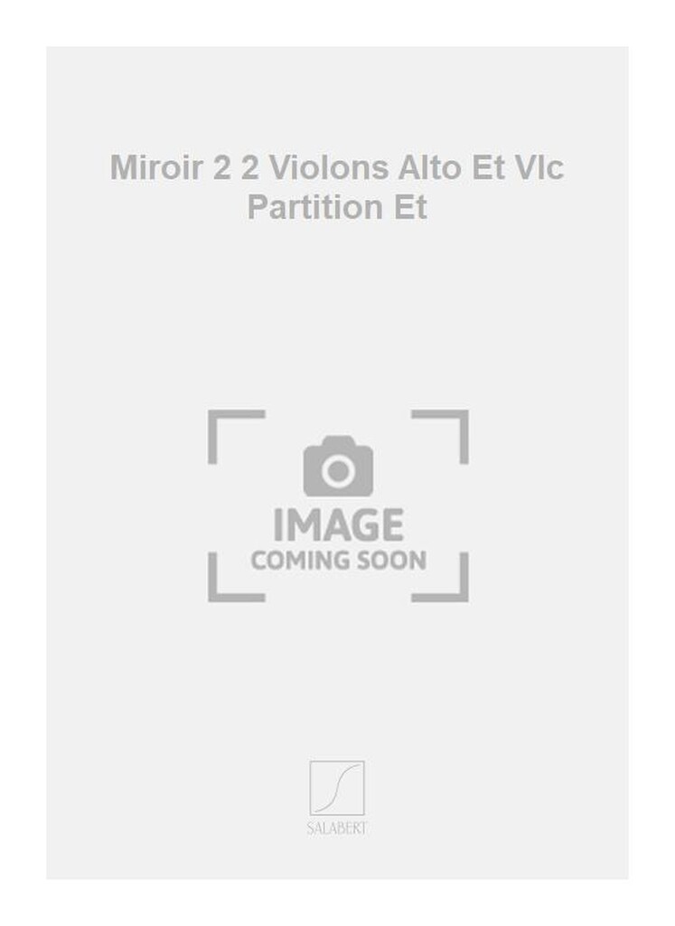 Miroir 2 2 Violons Alto Et Vlc Partition Et